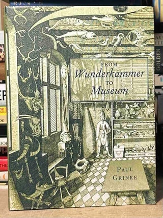 From Wunderkammer to Museum