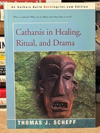 Catharsis in Healing, Ritual, and Drama