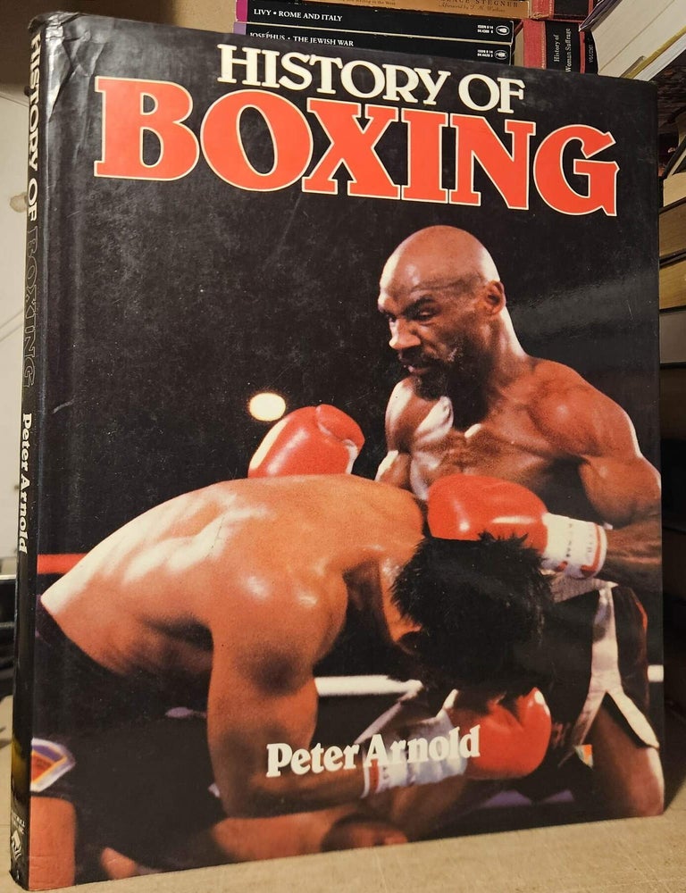 Item #115444 History of Boxing. Peter Arnold.