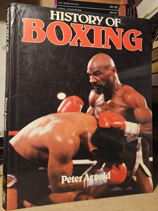 Item #115444 History of Boxing. Peter Arnold