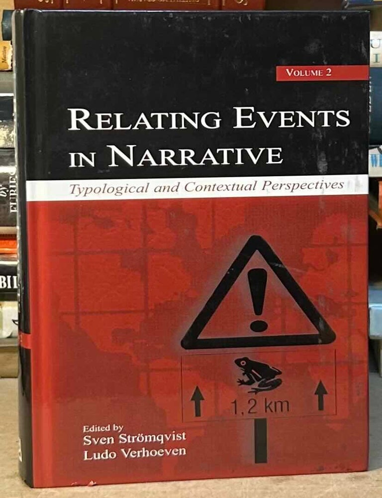 Item #115466 Relating Events in Narrative _ Volume 2 _ Typological and Contextual Perspective. Sven Stromqvist, Ludo Verhoeven.