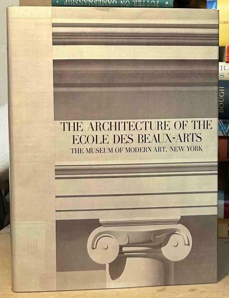 Item #115483 The Architecture of the Ecole Des Beaux-Arts. Arthur Drexler.
