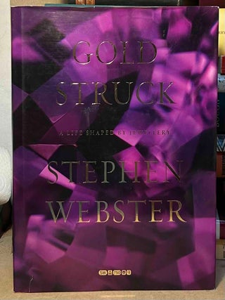 Item #115491 Goldstruck _ A Life Shaped by Jewellery. Stephen Webster