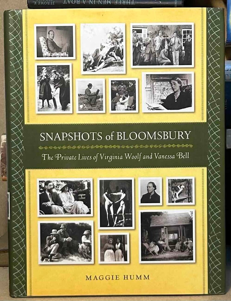 Item #115493 Snapshots of Bloomsbury _ The Private Lives of Virginia and Vanessa Bell. Maggie Humm.