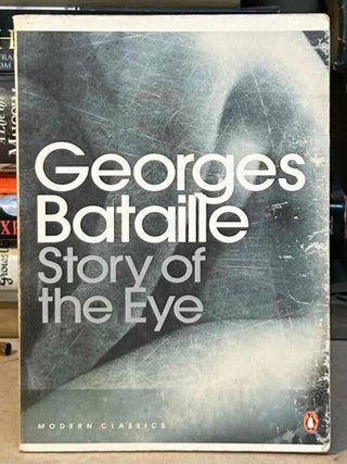 Item #115497 Story of the Eye. Georges Bataille, Joachim Neugroschal, trans
