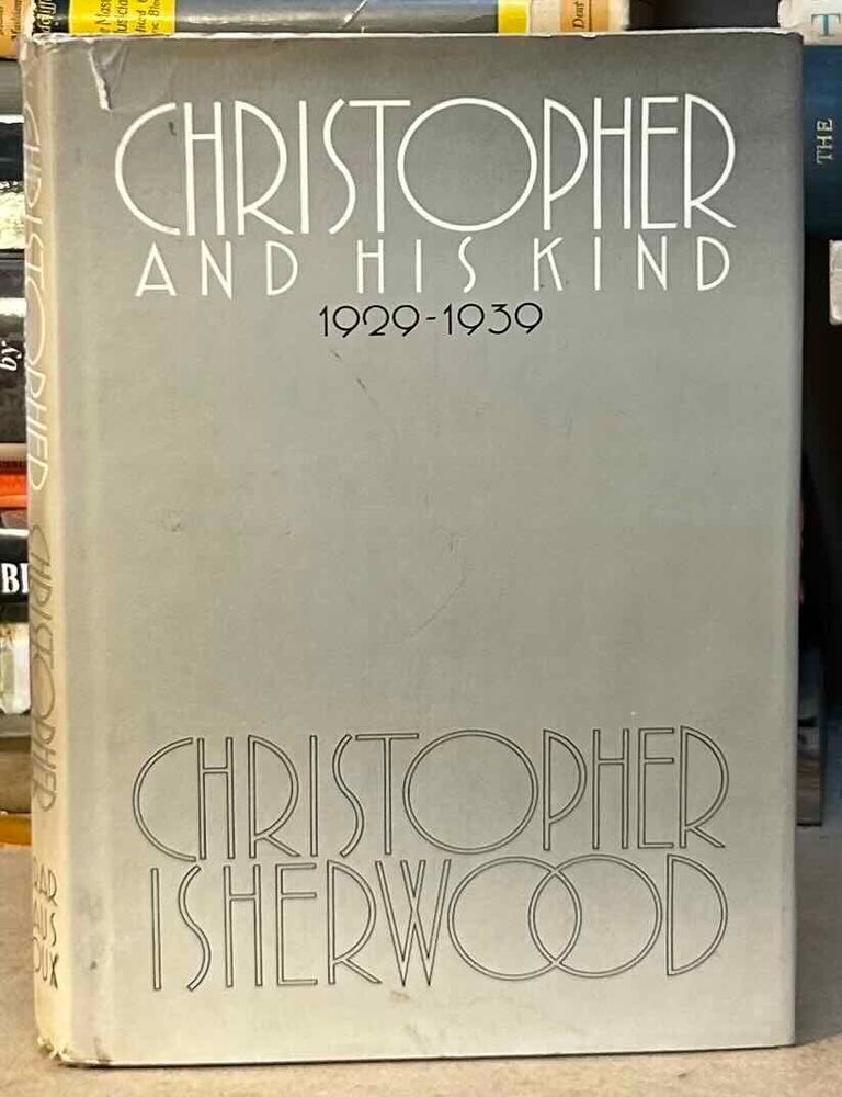 Item #115498 Christopher and His Kind 1929-1939. Christopher Isherwood.