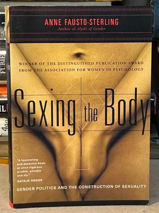Item #115500 Sexing the Body _ Gender Politics and the Contruction of Sexuality. Anne...