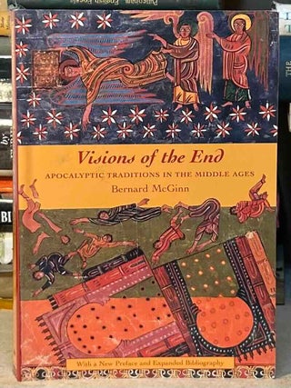Item #115501 Visions of the End _ Apocalyptic Traditions in the Middle Ages. Bernard McGinn