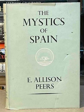 Item #115503 The Mystics of Spain. E. Allison Peers
