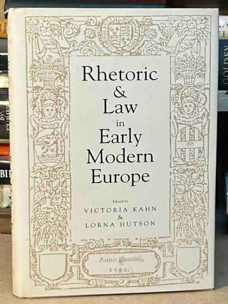Item #115504 Rhetoric & Law in Early Modern Europe. Victoria Kahn, Lorna Hutson