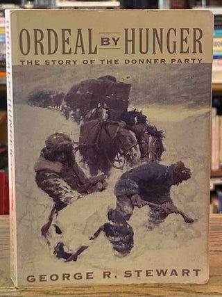 Ordeal by Hunger _ The Story of the Donner Party