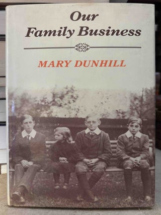 Item #115568 Our Family Business. Mary Dunhill