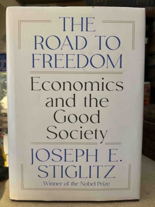 The Road to Freedom _ Economics and the Good Society