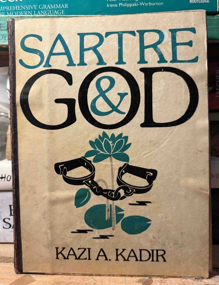 Item #115763 Sartre and God. Kazi A. Kadir.