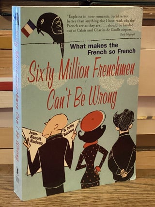 Sixty Million Frenchmen Can't Be Wrong _ What Makes the French so French