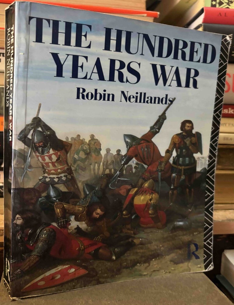 Item #115888 The Hundred Years War. Robin Neillands.