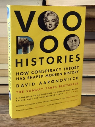 Item #115944 Voodoo Histories _ How Conspiracy Theory Has Shaped Modern History. David Aaronovitch