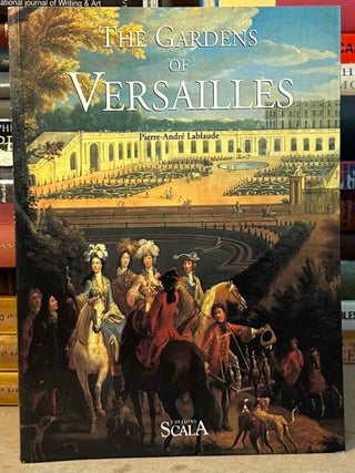 The Gardens of Versailles. Pierre-Andre Lablaude.