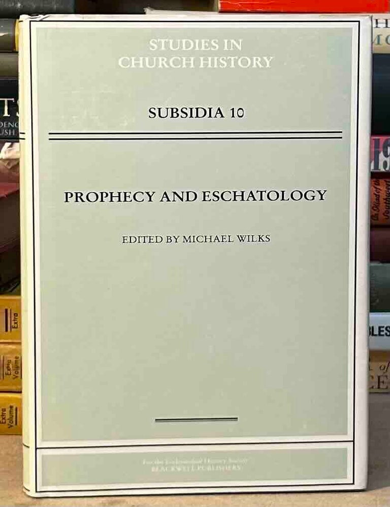 Item #116241 Prophecy and Eschatology. Michael Wilks.
