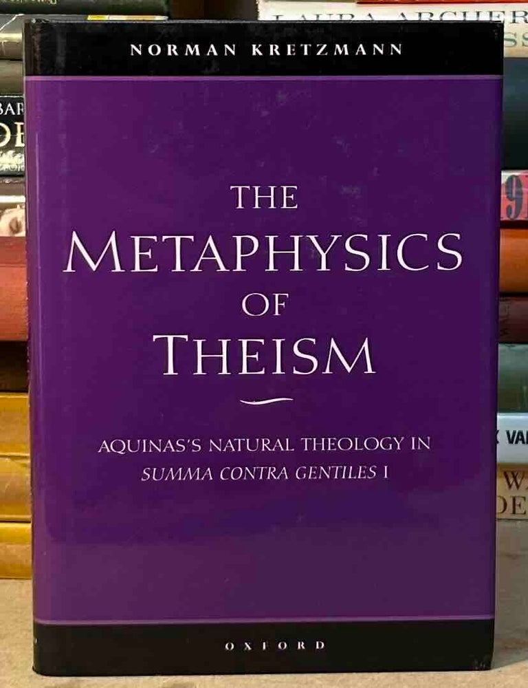 Item #116244 The Metaphysics of Theism _ Aquinas's Natural Theology in Summa Contra Gentiles I. Norman Kretzmann.