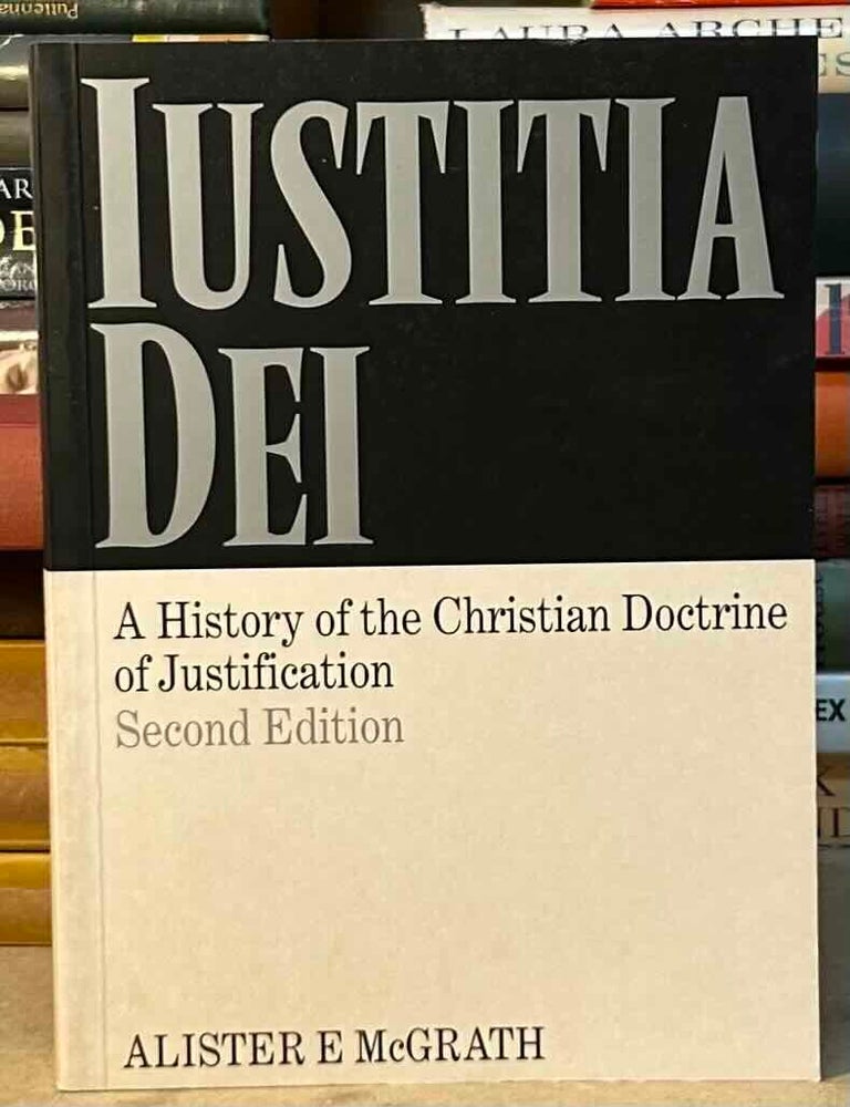 Item #116254 Iustitia Dei _ A History of the Christian Doctrine of Justification. Alister McGrath.