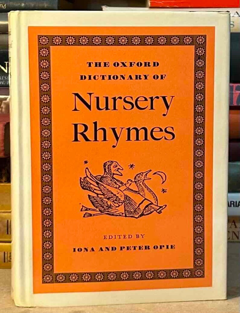 Item #116255 The Oxford Dictionary of Nursery Rhymes. Iona Opie, Peter Opie.