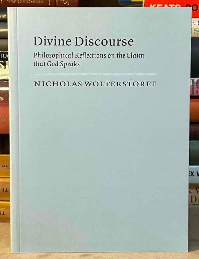 Item #116259 Divine Discourse _ Philosophical Reflections on the Claim that God Speaks. Nicholas Wolterstorff.