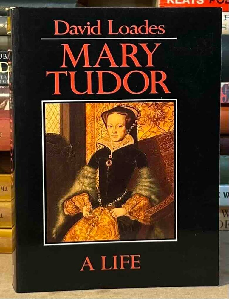 Item #116261 Mary Tudor _ A Life. David Loades.