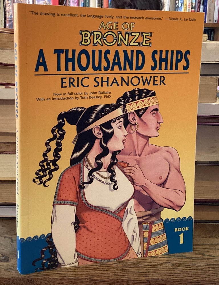 Item #116380 Age of Bronze, Volume 1 _ A Thousand Ships. Eric Shanower, John Dallaire, Tom Beasley, color, intro.