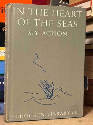 Item #116401 In the Heart of the Seas. S. Y Agnon