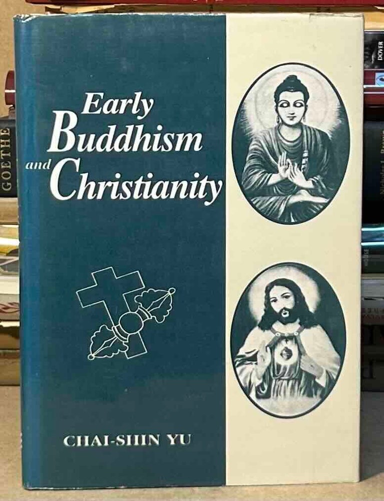 Item #116518 Early Buddhism and Christianity. Chai-Shin Yu.