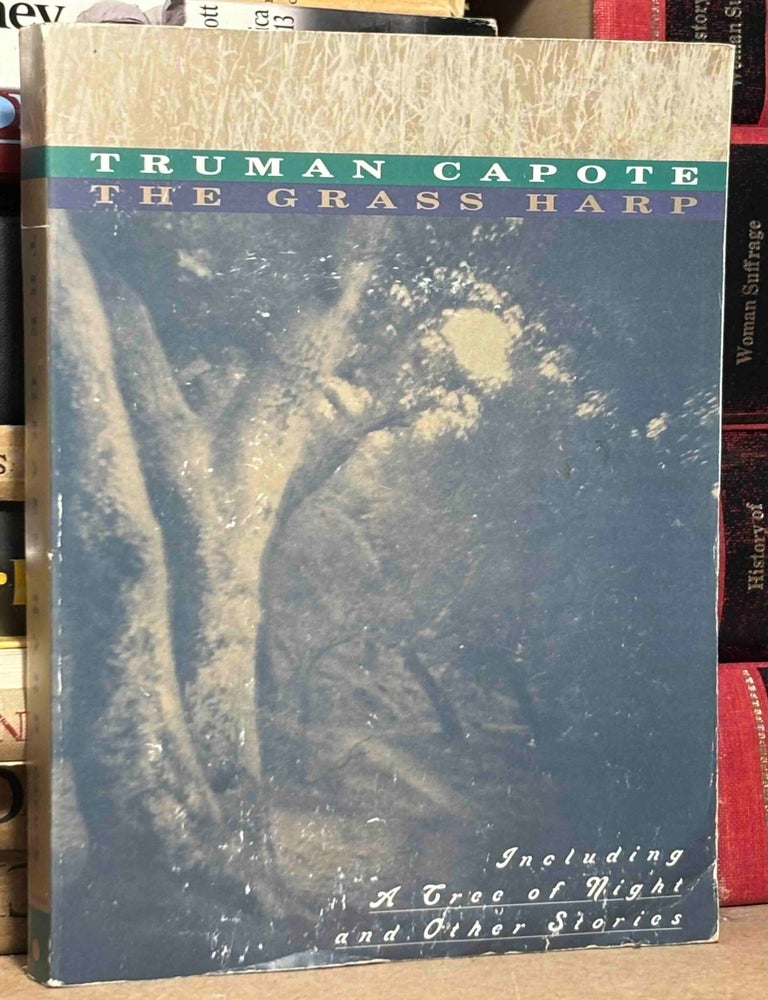 Item #116626 The Grass Harp and A Tree of Night _ and Other Stories. Truman Capote.