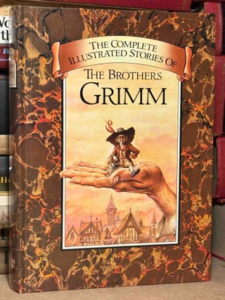 The Complete Illustrated Stories of The Brothers Grimm