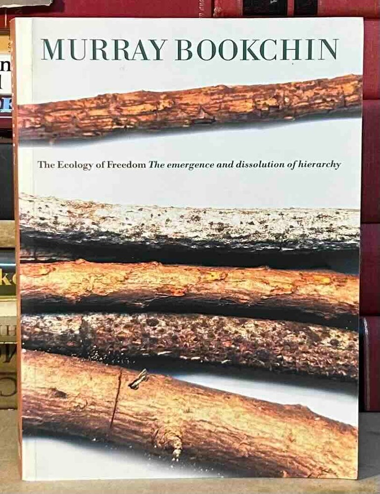 Item #116696 The Ecology of Freedom _ The emergence and dissolution of hierarchy. Murray Bookchin.
