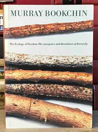 Item #116696 The Ecology of Freedom _ The emergence and dissolution of hierarchy. Murray Bookchin