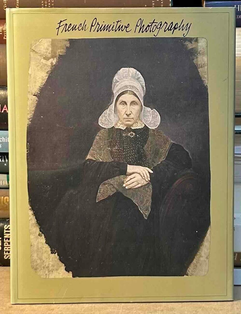 Item #116715 French Primitive Photography. Andre Jammes, Robert Sobieszek.