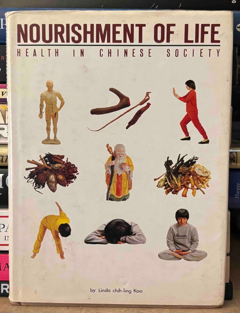 Item #116771 Nourishment of Life _ Health in Chinese Society. Linda Koo, chih-ling.