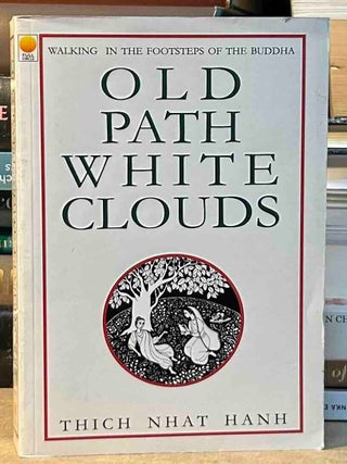 Old Path White Clouds _ Walking in the Footsteps of the Buddha