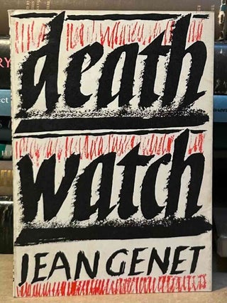 Death Watch. Jean Genet, Bernard Frechtman, trans.