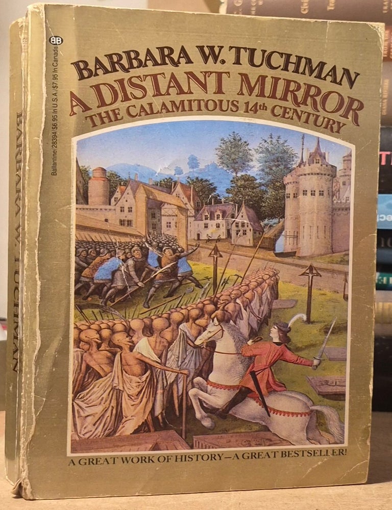 Item #117030 A Distant Mirror _ The Calamitous 14th Century. Barbara W. Tuchman.