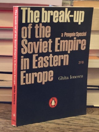 The Break-Up of the Soviet Empire in Eastern Europe