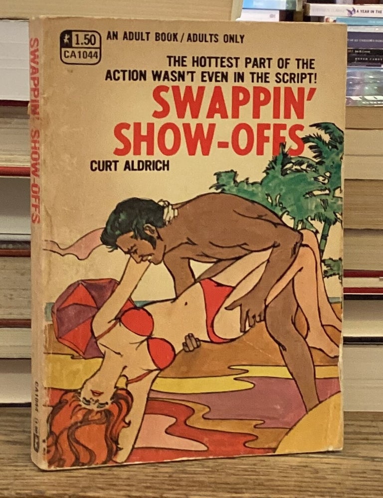 Item #117546 Swappin' Show-Offs. Curt Aldrich.