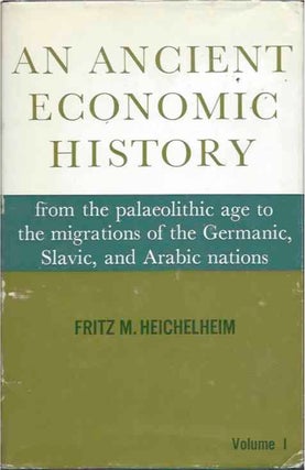 Item #36818 An Ancient Economic History__from the paleolithic age to the migrations of the...