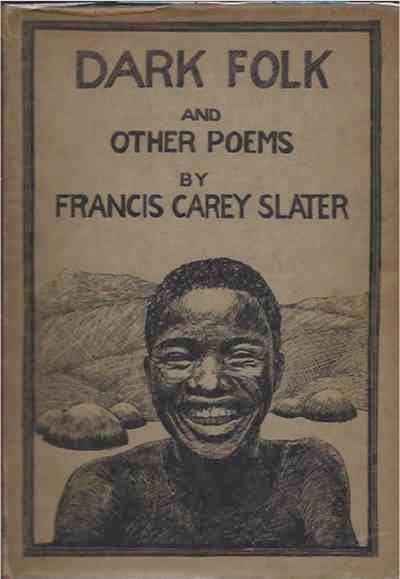 Item #36899 Dark Folk and Other Poems. Francis Carey Slater.