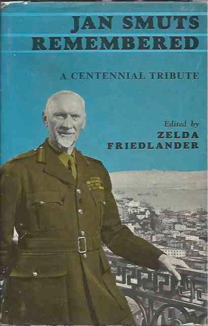 Item #36920 Jan Smuts Remembered__A Centennial Tribute. Zelda ed Friedlander.