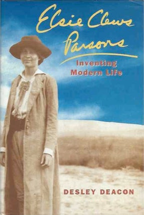 Item #36986 Elsie Clews Parsons__Inventing Modern Life. Desley Deacon