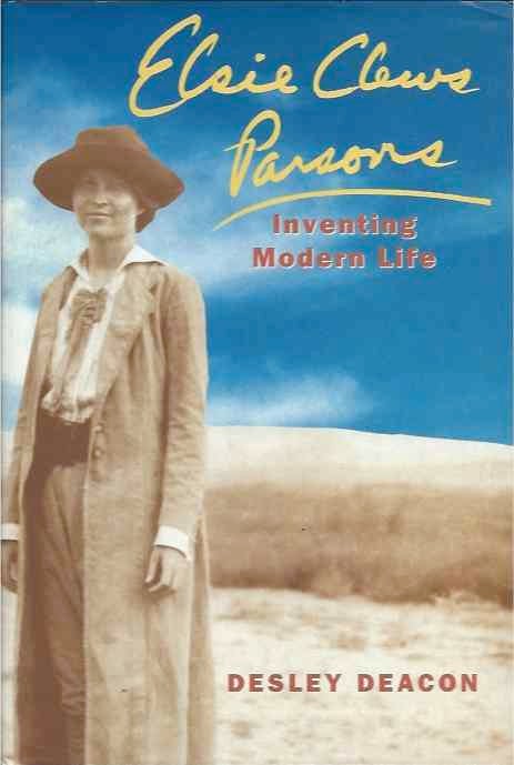 Item #36986 Elsie Clews Parsons__Inventing Modern Life. Desley Deacon.