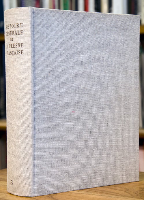 Item #37094 Histoire Generale de La Press Francaise__Tome III : De 1871 a 1940. Presses Universitaires de France.