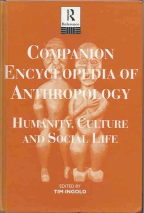 Item #37131 Companion Encyclopedia of Anthropology. Tim ed Ingold