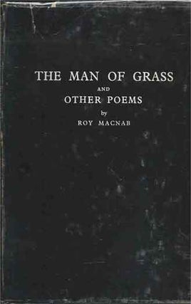 Item #37358 The Man of Grass and Other Poems. Roy Macnab